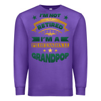 Purple i'm not retired i'm a professional grandpop Premium Sweatshirt - Jasminsmagicworld