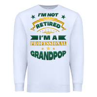White i'm not retired i'm a professional grandpop Premium Sweatshirt - Jasminsmagicworld