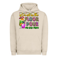 Pigment French Oak if i'm not on the floor pour me one more Urban Hoodie - LillyAllenDesigns