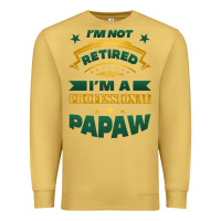 Antique Gold i'm not retired i'm a professional papaw Premium Sweatshirt - Jasminsmagicworld
