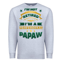 Heather Grey i'm not retired i'm a professional papaw Premium Sweatshirt - Jasminsmagicworld