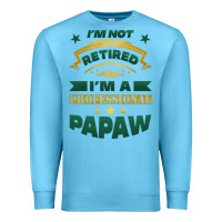 Ocean Blue i'm not retired i'm a professional papaw Premium Sweatshirt - Jasminsmagicworld