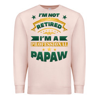 Pale Pink i'm not retired i'm a professional papaw Premium Sweatshirt - Jasminsmagicworld