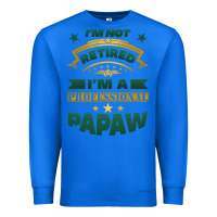 True Royal i'm not retired i'm a professional papaw Premium Sweatshirt - Jasminsmagicworld
