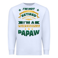 White i'm not retired i'm a professional papaw Premium Sweatshirt - Jasminsmagicworld