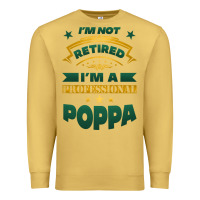 Antique Gold i'm not retired i'm a professional poppa Premium Sweatshirt - Jasminsmagicworld