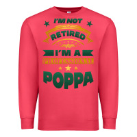 Cardinal i'm not retired i'm a professional poppa Premium Sweatshirt - Jasminsmagicworld