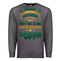 Charcoal Heather i'm not retired i'm a professional poppa Premium Sweatshirt - Jasminsmagicworld