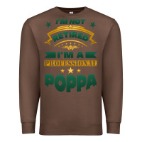Chestnut i'm not retired i'm a professional poppa Premium Sweatshirt - Jasminsmagicworld