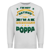 Dove Grey i'm not retired i'm a professional poppa Premium Sweatshirt - Jasminsmagicworld