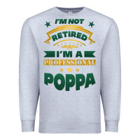 Heather Grey i'm not retired i'm a professional poppa Premium Sweatshirt - Jasminsmagicworld