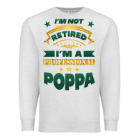 Oatmeal Heather i'm not retired i'm a professional poppa Premium Sweatshirt - Jasminsmagicworld