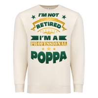 Sandshell i'm not retired i'm a professional poppa Premium Sweatshirt - Jasminsmagicworld