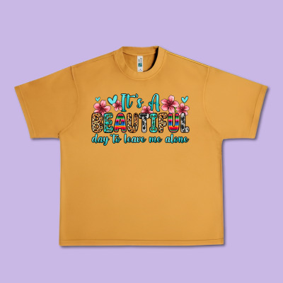 It S A Beautiful Day To Leave Me Alone Urban Heavy Tee Designed By Zillion Design Studio