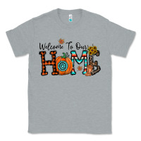 Heather Grey welcome to our home Classic Tee - CowhideDigitalArt