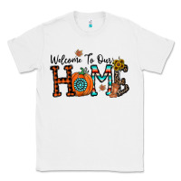 White welcome to our home Classic Tee - CowhideDigitalArt