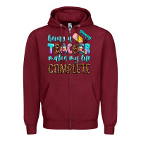 Burgundy being a teacher makes my life complate Zipper Hoodie - AdoDesignShop