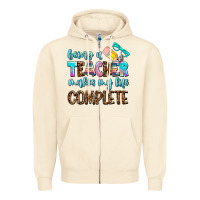 Sandshell being a teacher makes my life complate Zipper Hoodie - AdoDesignShop