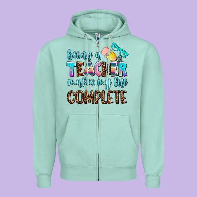 Being A Teacher Makes My Life Complate Zipper Hoodie Designed By Adodesignshop