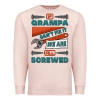 Pale Pink if grampa can't fix it we are all screwed Premium Sweatshirt - Jasminsmagicworld