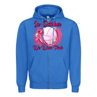 True Royal in october we wear pink breast cancer valleybal Zipper Hoodie - JahusDesignShop