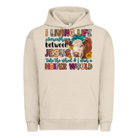 Pigment French Oak i living life somewhere between jesus take the whe Urban Hoodie - LillyAllenDesigns