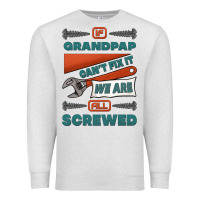 Oatmeal Heather if grandpap can't fix it we are all screwed Premium Sweatshirt - Jasminsmagicworld