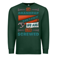 Sports Green if grandpap can't fix it we are all screwed Premium Sweatshirt - Jasminsmagicworld