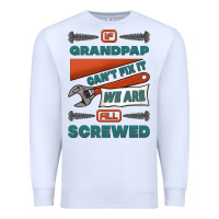White if grandpap can't fix it we are all screwed Premium Sweatshirt - Jasminsmagicworld