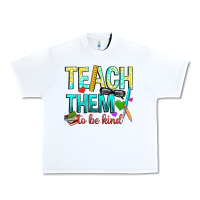 White teach them to be kind Urban Heavy Tee - texasbilliewilder