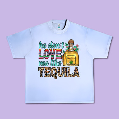 He Don T Love Me Like Tequila Urban Heavy Tee Designed By Zillion Design Studio