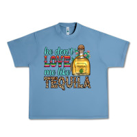 Pebble Blue he don t love me like tequila Urban Heavy Tee - Zillion Design Studio