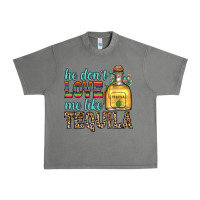 Tornado he don t love me like tequila Urban Heavy Tee - Zillion Design Studio