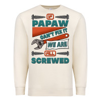 Sandshell if papaw can't fix it we are all screwed Premium Sweatshirt - Jasminsmagicworld