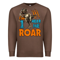 Chestnut i'm one hear me roar dinosaur birthday Premium Sweatshirt - LillyAllenDesigns