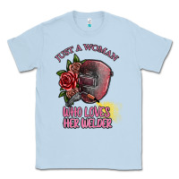 Dusty Blue just a woman who loves her welder Classic Tee - SublimationCraftShop