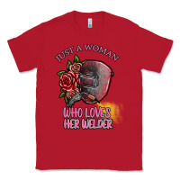 Red just a woman who loves her welder Classic Tee - SublimationCraftShop