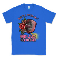 True Royal just a woman who loves her welder Classic Tee - SublimationCraftShop
