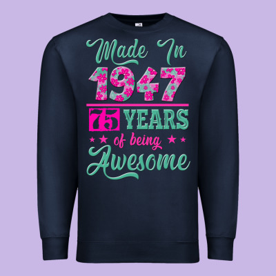 Made In 1947, 75 Years Of Being Awesome Kopya Premium Sweatshirt Designed By Jasminsmagicworld