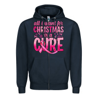 Navy all i want for christmas is a cure Zipper Hoodie - JahusDesignShop
