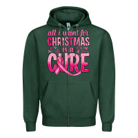 Sports Green all i want for christmas is a cure Zipper Hoodie - JahusDesignShop