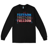 Black Freedom freedom freedom 4th of july Long Sleeve Tee - CowGirlArtShop