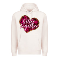 Pale Pink better together Premium Hoodie - NancyCooperArtShop