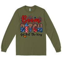 Army Green Boom bitch get out the way Long Sleeve Tee - Neo Western