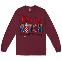 Burgundy Boom bitch get out the way Long Sleeve Tee - Neo Western