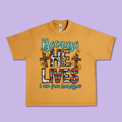 Because He Lives I Can Face Tomorrow Urban Heavy Tee Designed By Zillion Design Studio