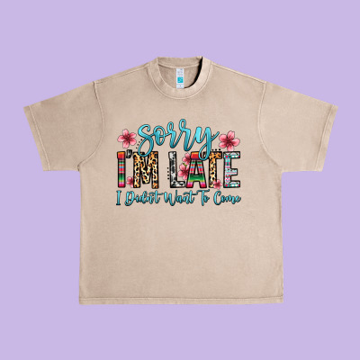 Sorry I M Late I Didn T Want To Come Urban Heavy Tee Designed By Zillion Design Studio