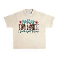 Sandshell sorry i m late i didn t want to come Urban Heavy Tee - Zillion Design Studio