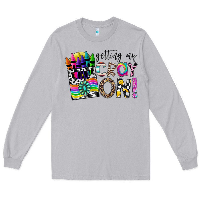 Getting My Cray On Long Sleeve Tee by CowhideDigitalArt | Teevron