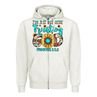 Oatmeal Heather i m just out here trusting god proverbs 3 56 Zipper Hoodie - JahusDesignShop